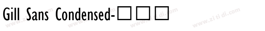 Gill Sans Condensed字体转换 Gill Sans Condensed字体转换